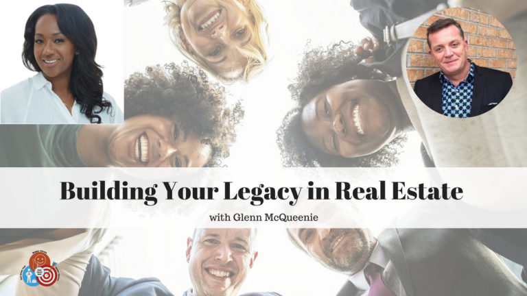 Building Your Legacy in Real Estate
